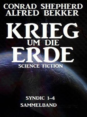 cover image of Krieg um die Erde (Syndic 1-4, Sammelband)
